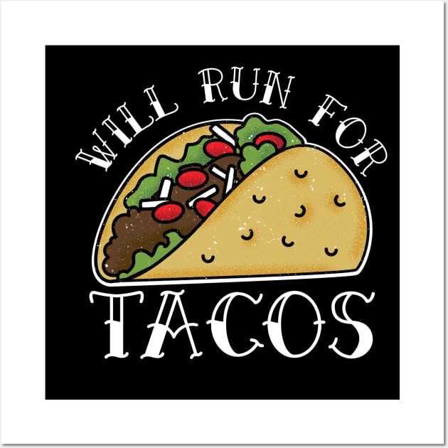 Will Run For Tacos Wall Art by ZenCloak